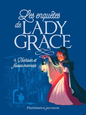 cover image of Les enquêtes de Lady Grace (Tome 4)--Trahison et fausse monnaie